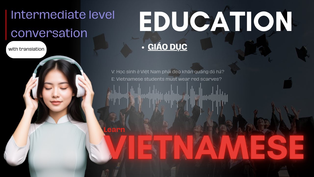 Vietnamese Listening & Speaking Practice: Education System in Vietnam | English | Intermediate Level