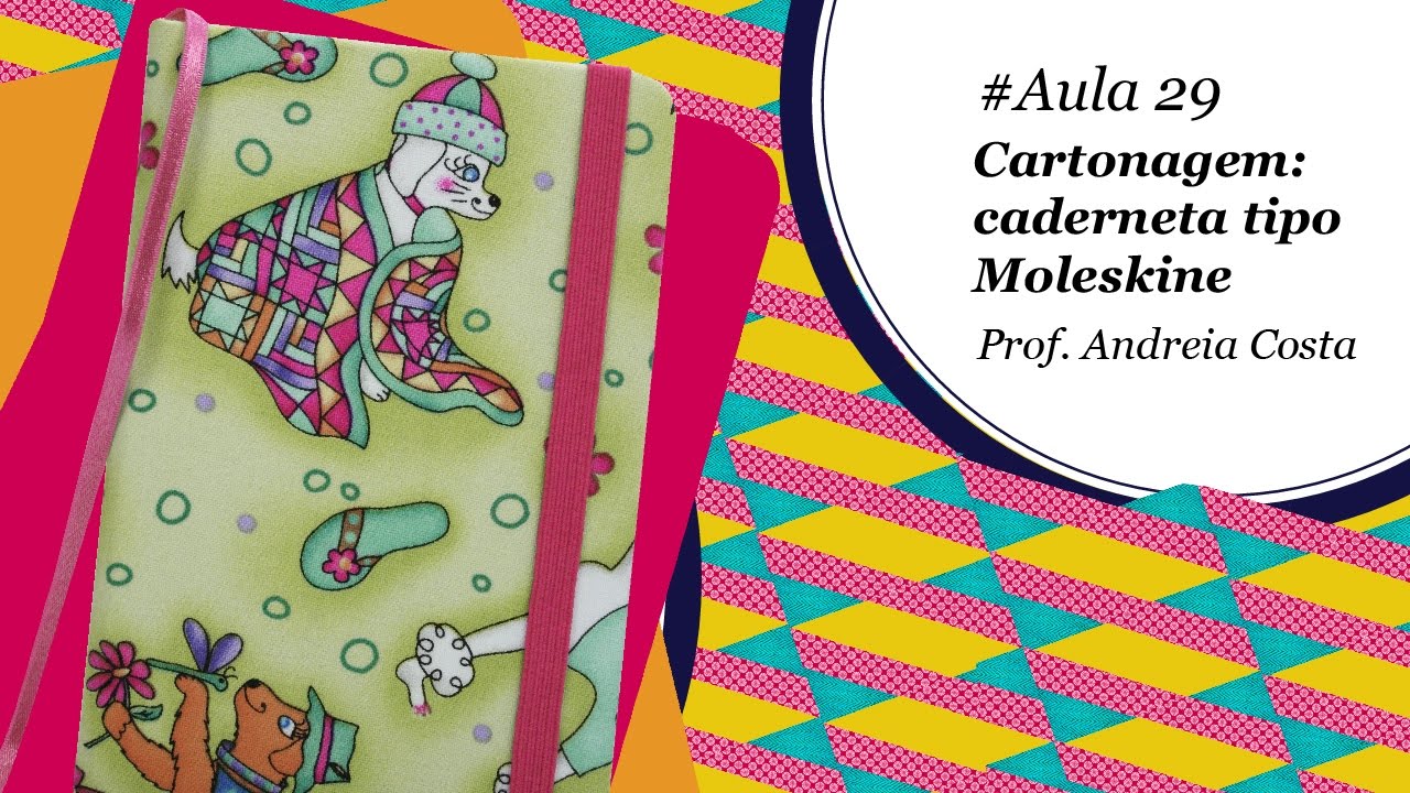 Patch & Arte com Lanmax - #aula29 - Cartonagem | Caderneta tipo Moleskine