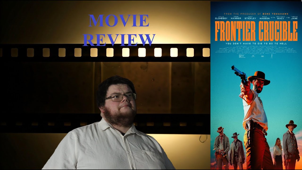 Frontier Crucible-Movie Review