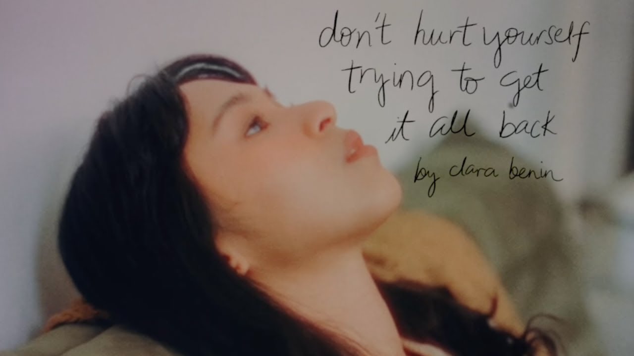 Clara Benin - don't hurt yourself trying to get it all back (Official Lyric Video)