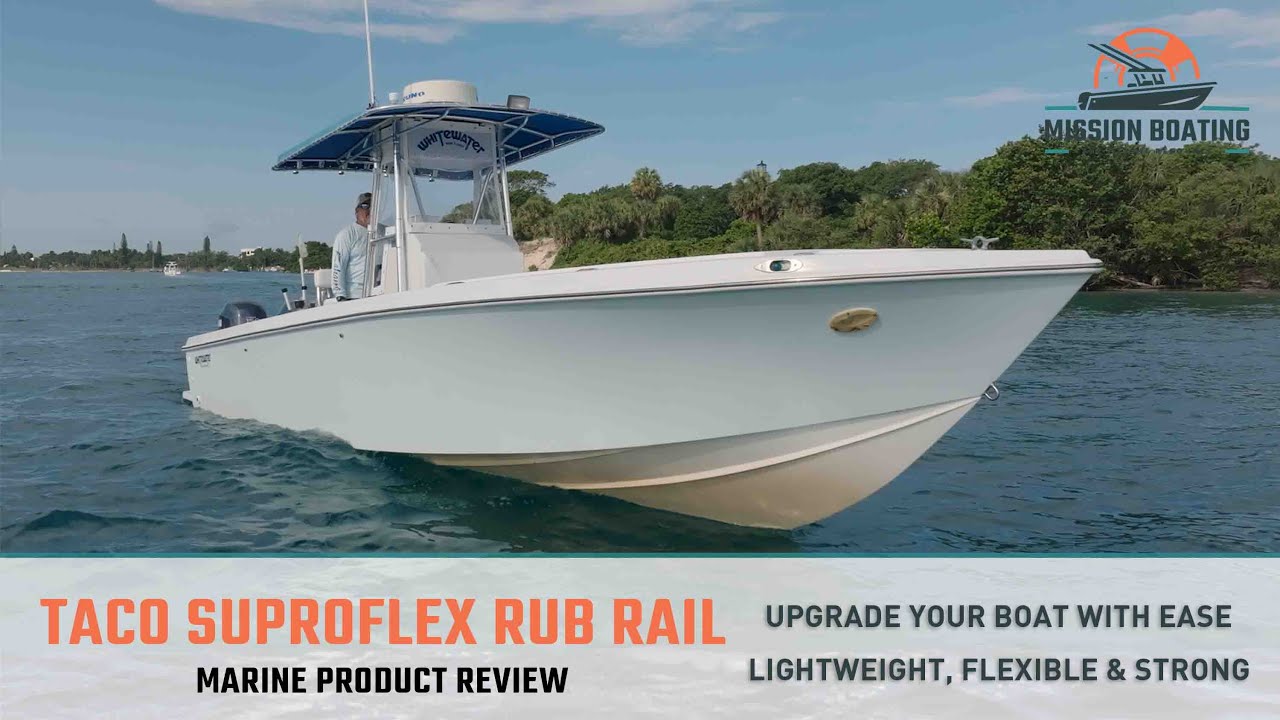 TACO Marine SuproFlex Rub Rail Upgrade on Center Console Boat - Marine Product Review