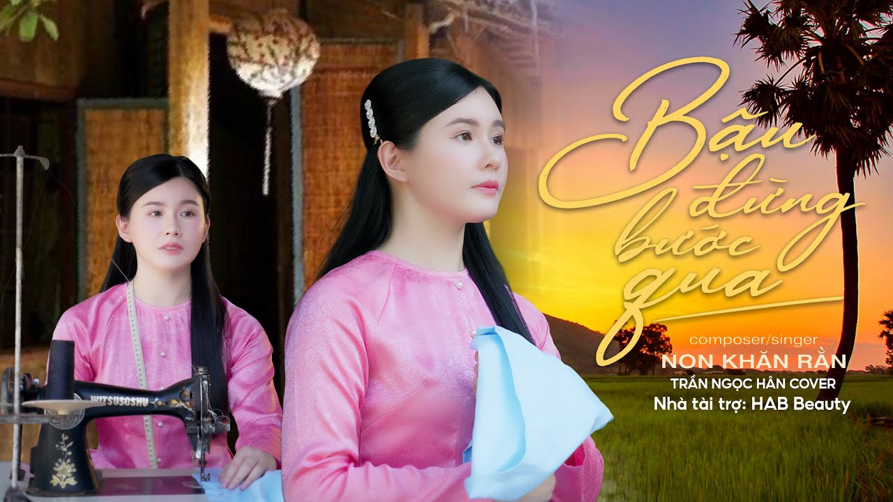 BẬU ĐỪNG BƯỚC QUA | TRẦN NGỌC HÂN COVER | st NON KHĂN RẰN | Bậu đừng bước qua kẻo sa chân...