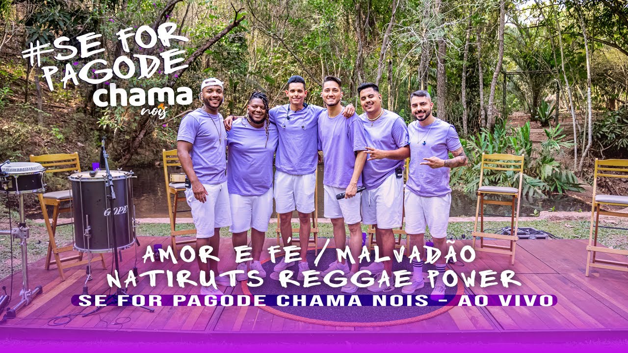Grupo Chama Nois  - Amor e Fé / Malvadão / Natiruts Reggae Power (#SeForPagode Chama Nois)