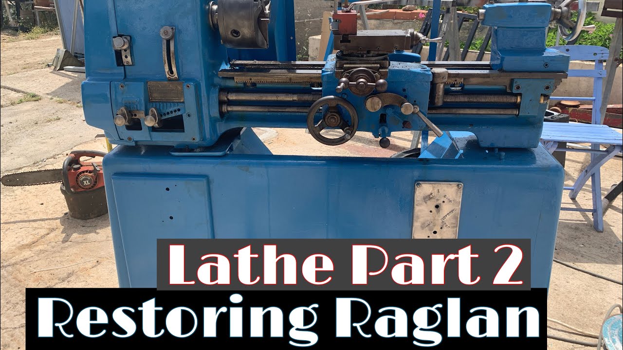 How to restore a lathe Part 2 .....Raglan Little John