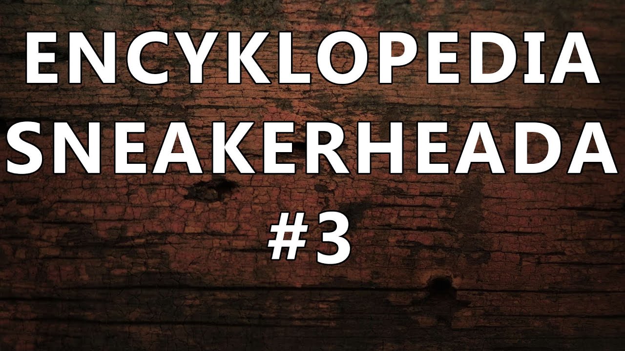 [WYGRAJ NMD!] Encyklopedia Sneakerheada #3