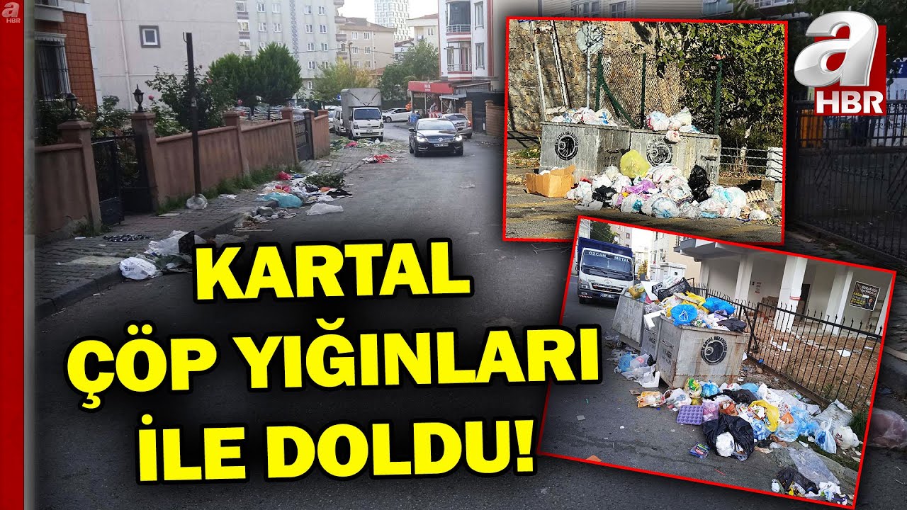 Kartal Belediyesi'nde İşçileri Grevde! Sokaklar Çöp Yığınlarıyla Doldu! | A Haber
