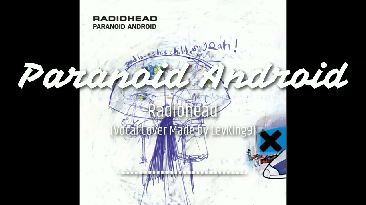 Paranoid Android (Vocal Cover)