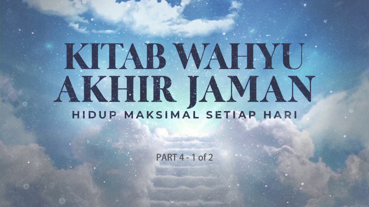 Kitab Wahyu: Hidup Maksimal Setiap Hari - Part 4 (1 of 2) (Official Khotbah Philip Mantofa)