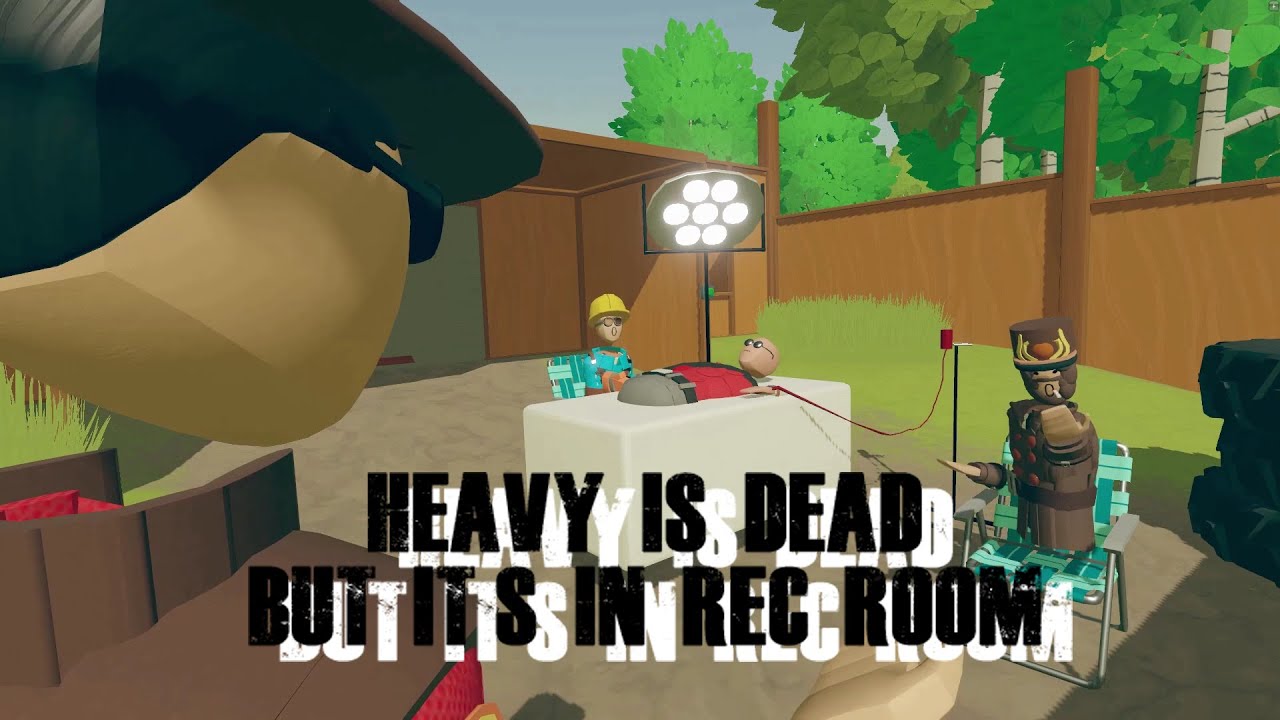 Heavy is Dead, but it's in Rec Room