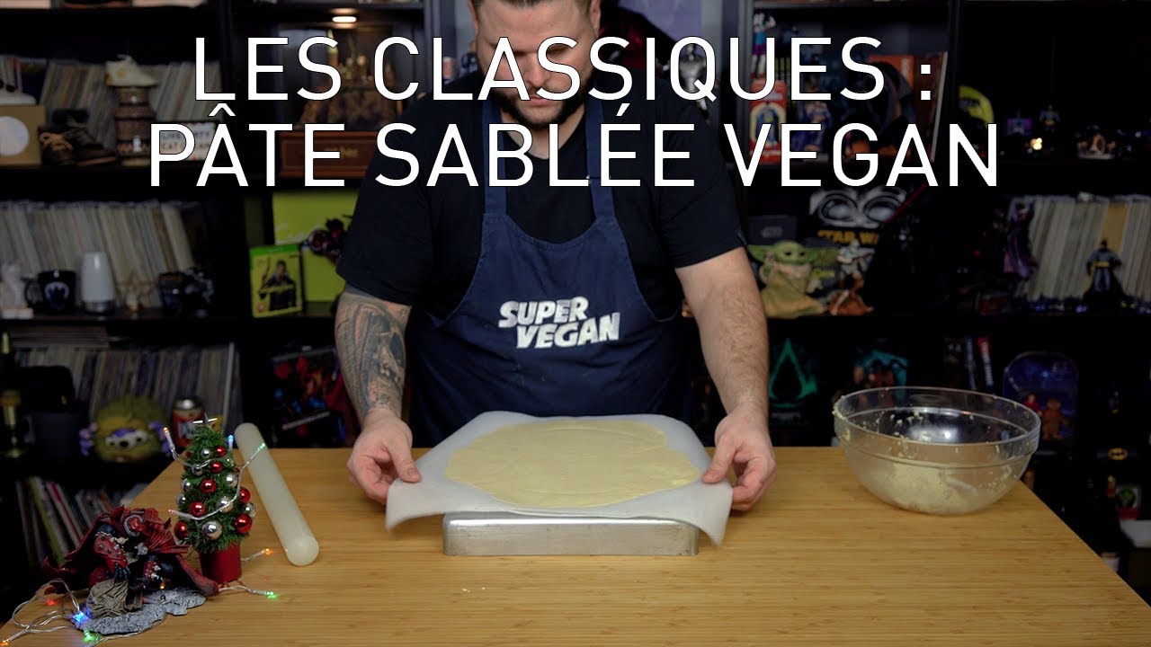 Pâte sablée vegan - les classiques de Super Vegan Cuisine
