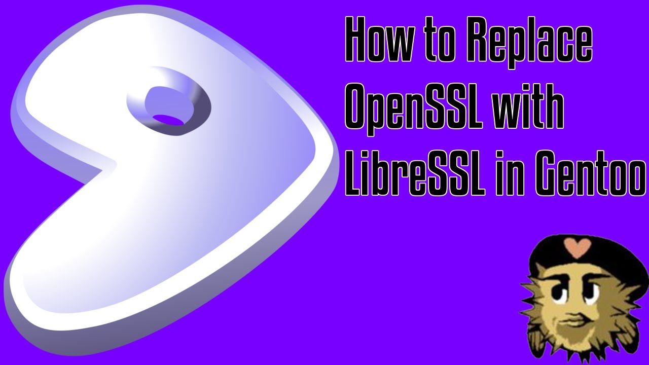 How to Migrate from OpenSSL to LibreSSL on Gentoo Linux