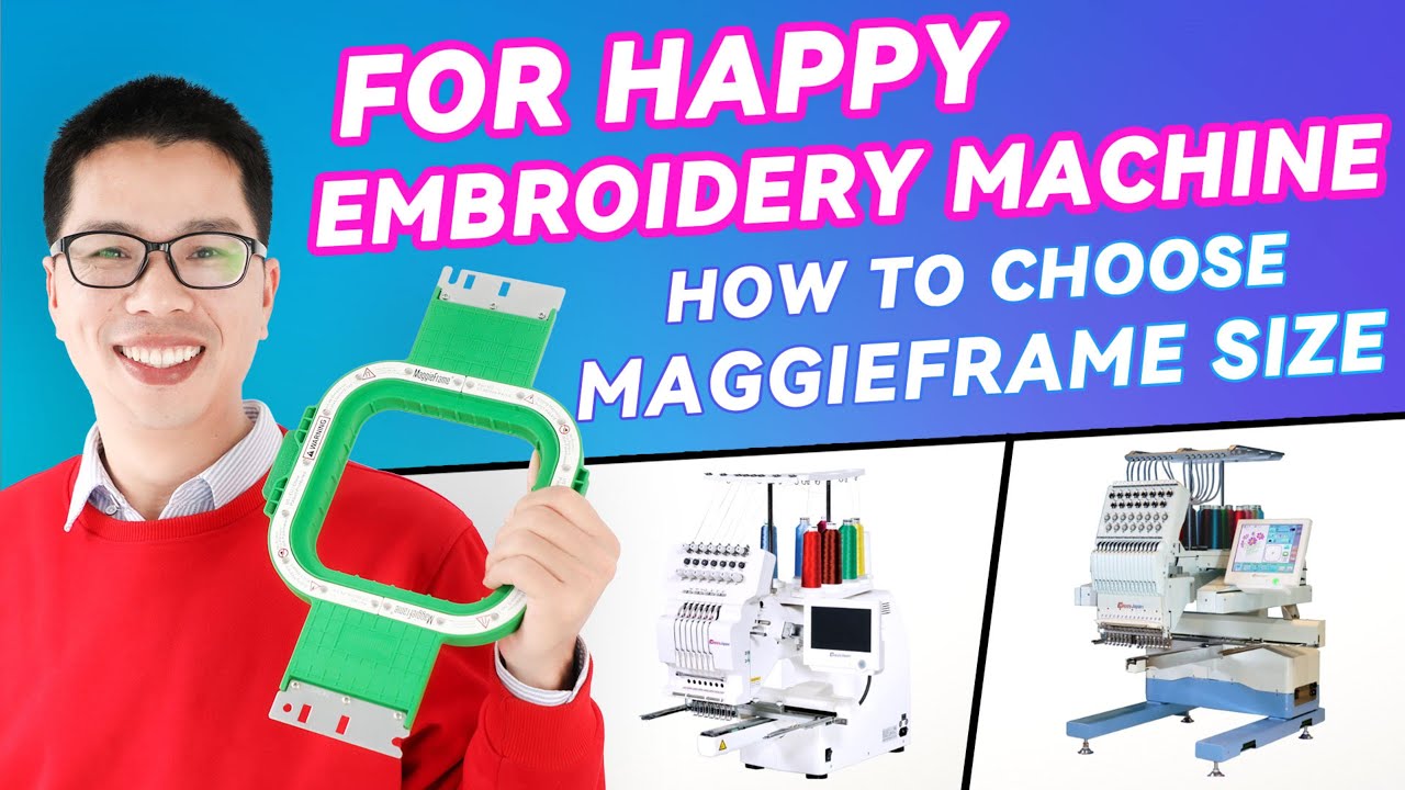 For Happy Embroidery Machines, How to Choose the Perfect Size MaggieFrame Magnetic Hoops
