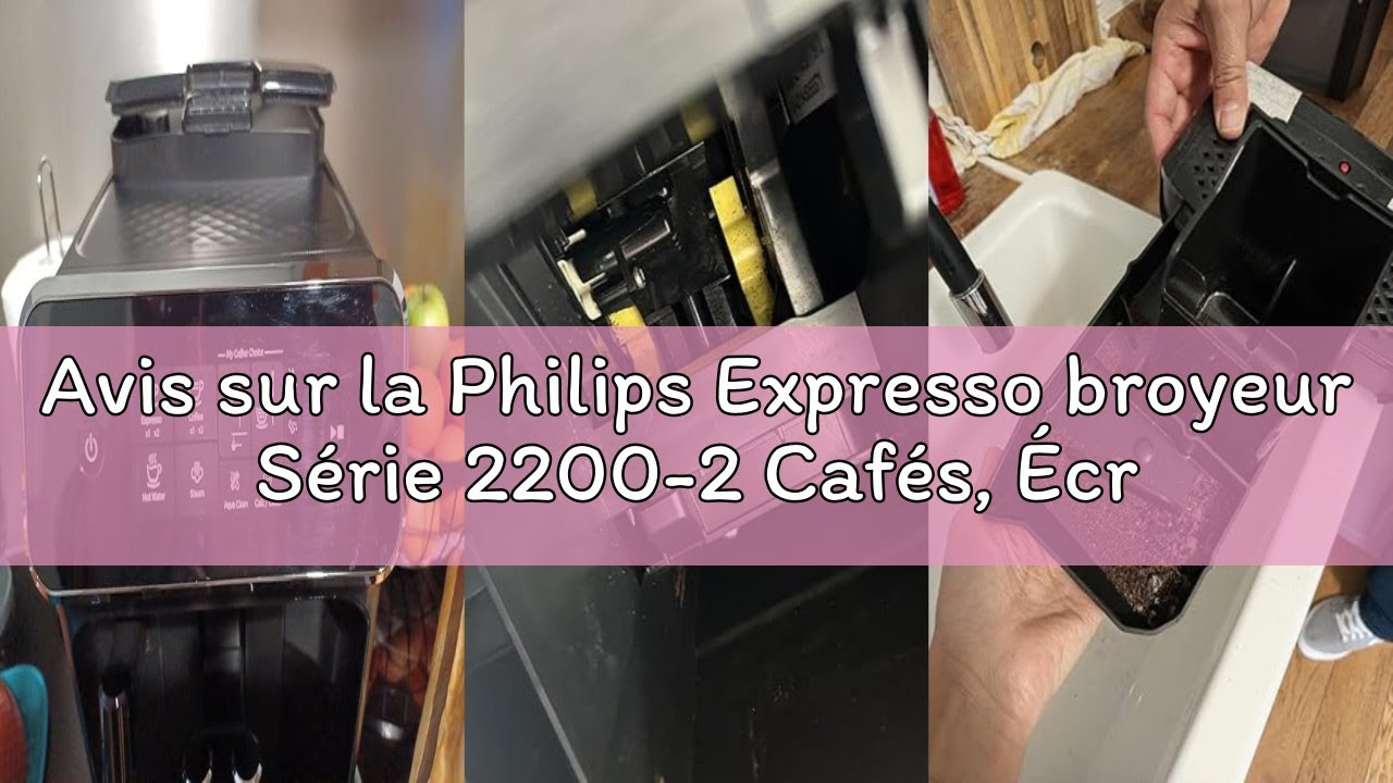 Avis sur la Philips Expresso broyeur Série 2200-2 Cafés, Écran tactile, Mousseur à lait classique, B
