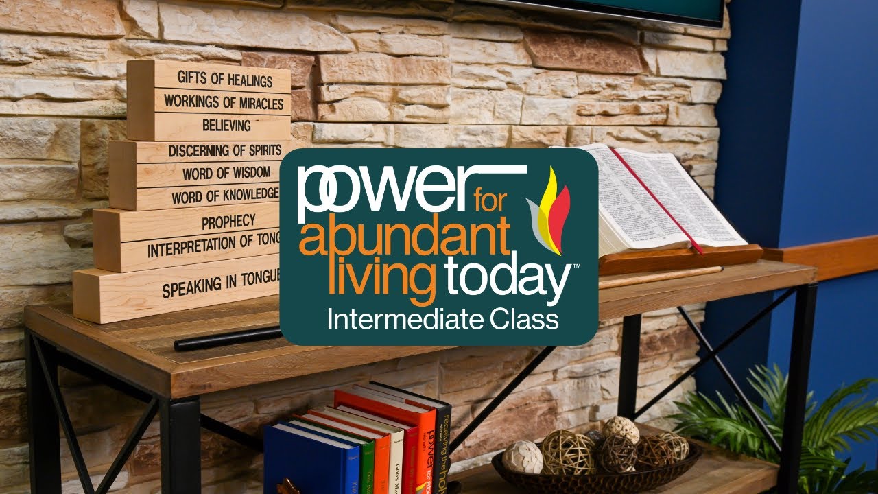 Power For Abundant Living Today Intermediate Class