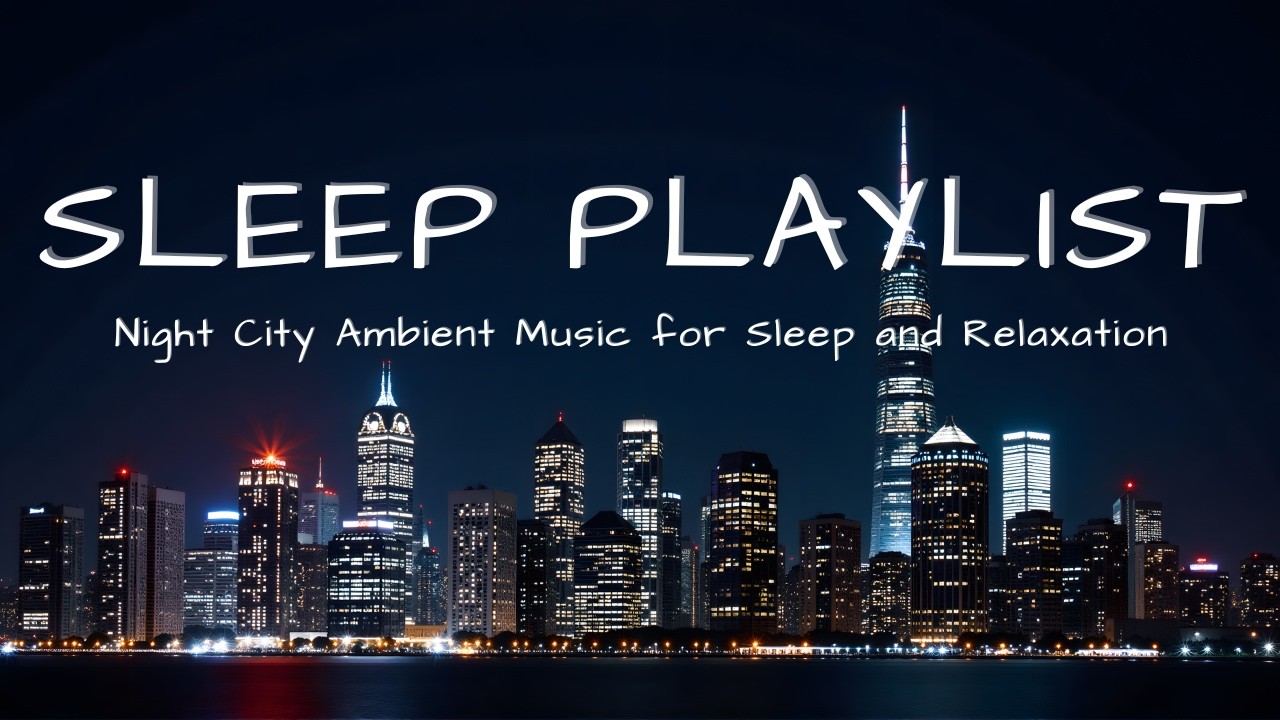 Night City Ambient Music 🌌 Dark, Calm & Peaceful Sounds for Sleep and Relaxation