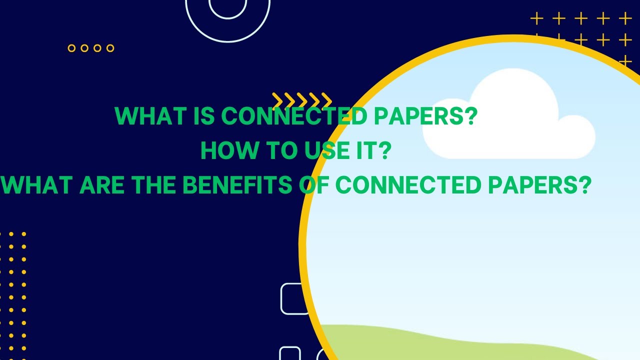 what is connected papers?how to use it ?what are the benefits of connected papers?