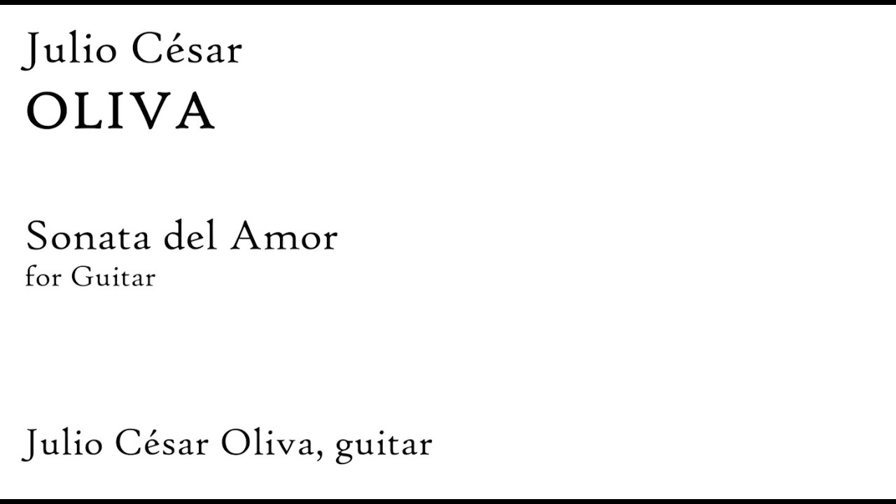 Julio César Oliva: Sonata del Amor, for Guitar (Score Video) | 30K subscribers!