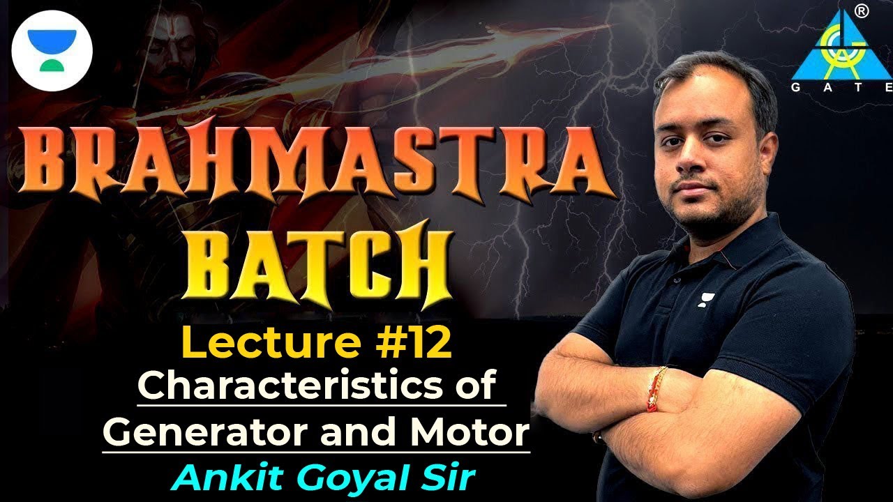 Characteristics of Generator and Motor | Brahmastra Batch | Ankit Goyal | Kreatryx GATE EE, ECE, IN
