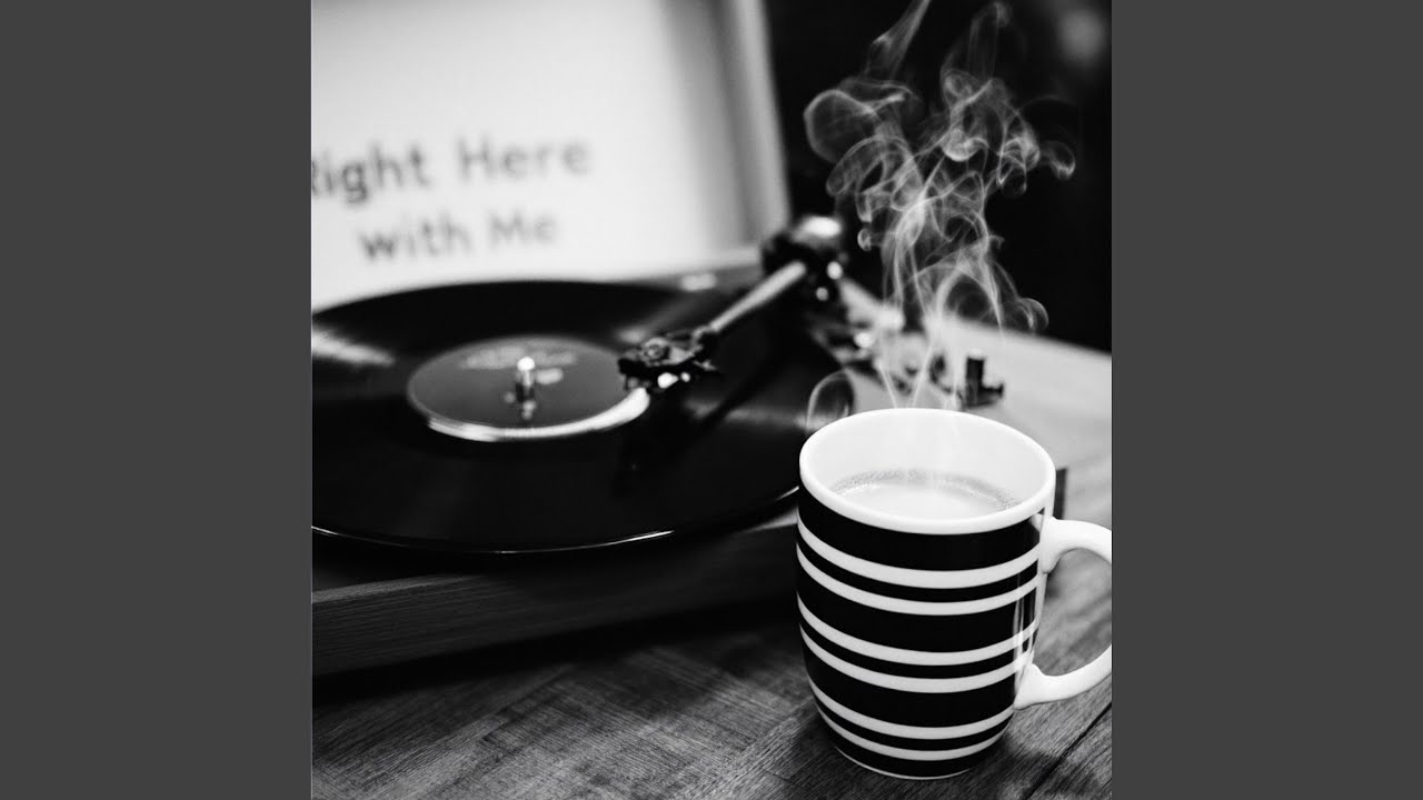 Right here with me