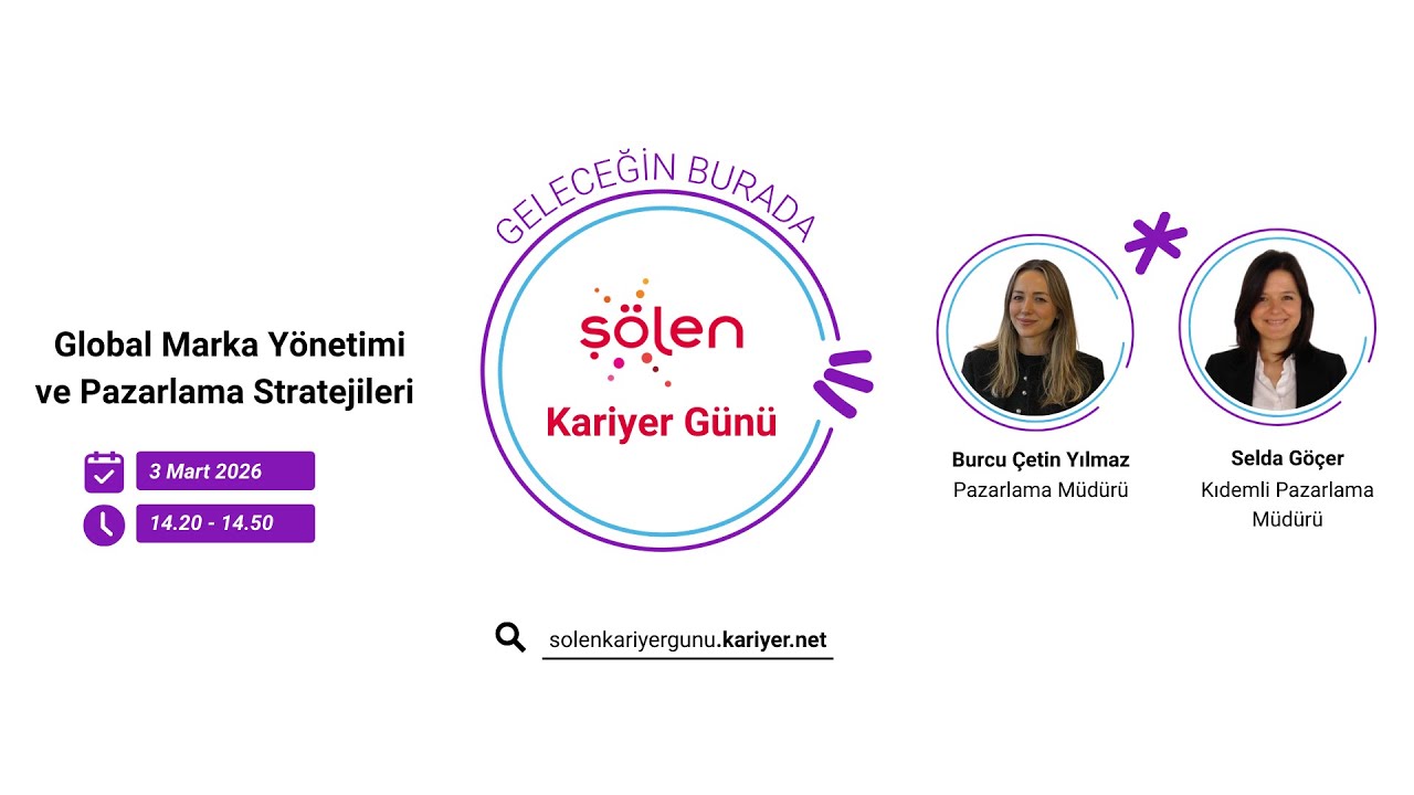 Global Marka Yönetimi ve Pazarlama Stratejileri | Şölen Kariyer Günü