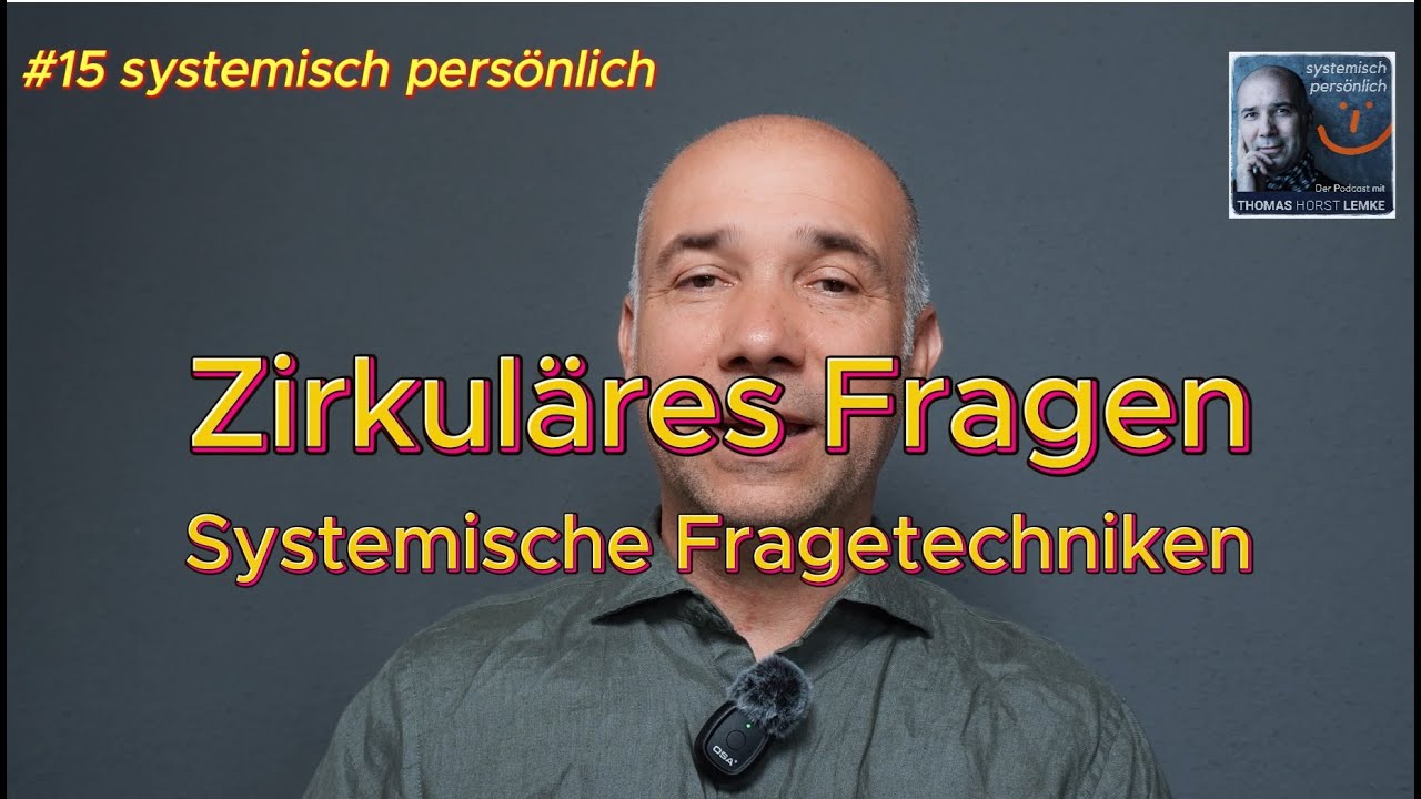 #15 Zirkuläres Fragen - systemische Fragetechnik