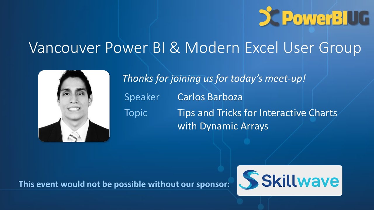 Tips & Tricks for Interactive Charts with Dynamic Arrays | Carlos Barboza - VanPUG Excel Ed-Aug 2023