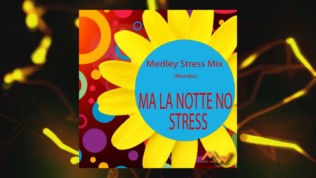 Ma la notte no - Stress (medley MAMBO)