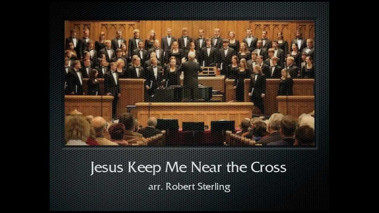 Jesus Keep Me Near the Cross (The Hastings College Choir)
