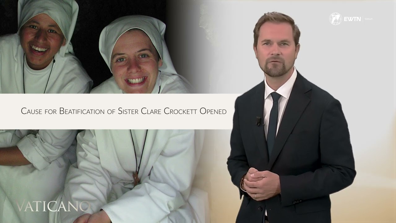 Vatican News: Cause For Beatification Of Sister Clare Crockett Opened & Vatican Opens Visitor Center
