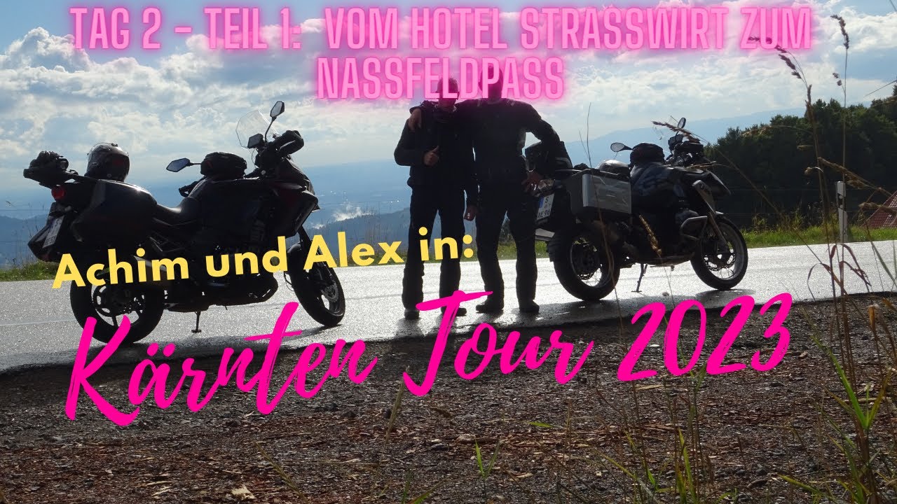 Tag 2 Teil 1 Vom Hotel Strasswirt zum Nassfeldpass
