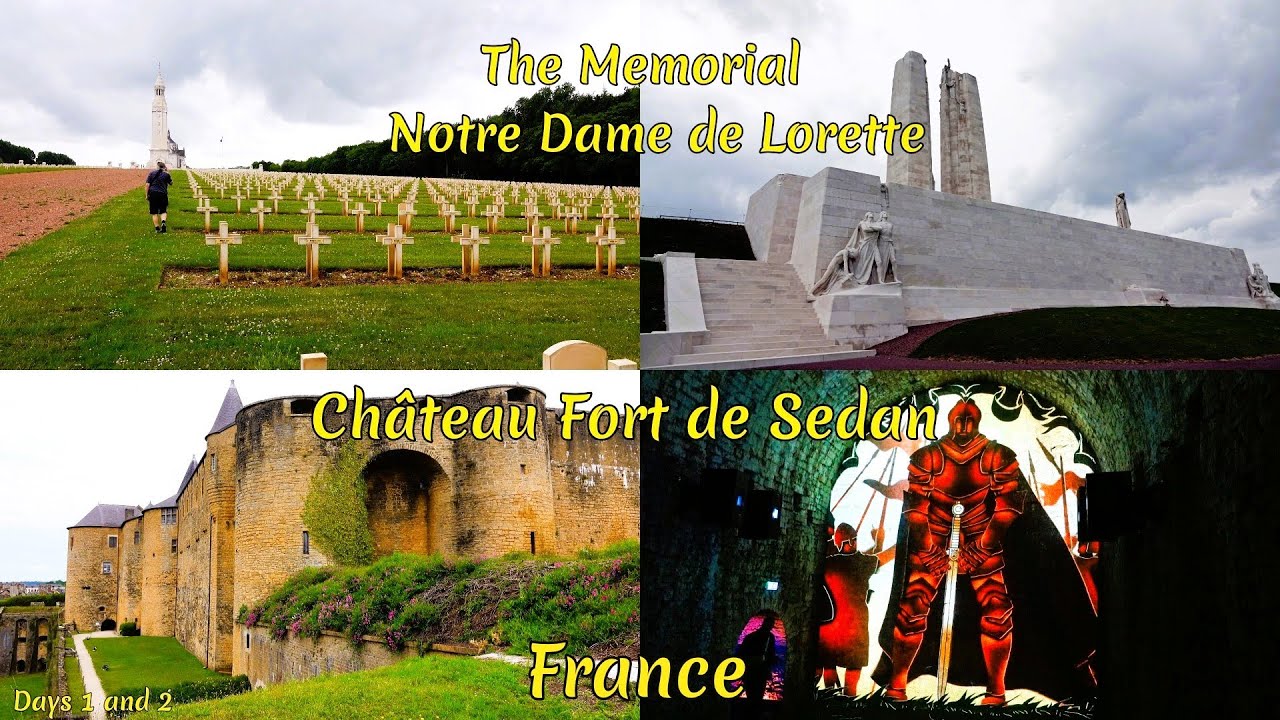 Memorial Notre Dame de Lorette & The Château Fort de Sedan and the legand of the Flamberge sword.
