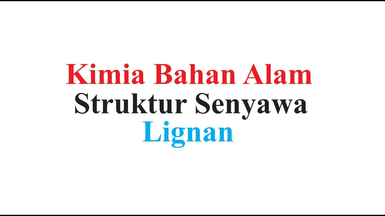 Kimia Bahan Alam (Struktur Senyawa) - Lignan