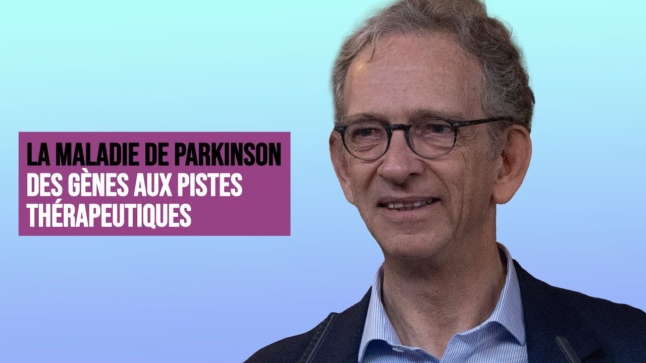 LA MALADIE DE PARKINSON : DES GÈNES AUX PISTES THÉRAPEUTIQUES | ALEXIS BRICE