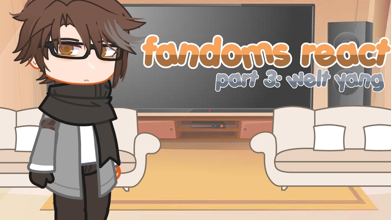 FANDOMS REACT | MINI-SERIES : PART 3/3 | WELT YANG - HONKAI STAR RAIL