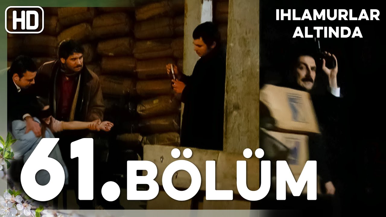 Ihlamurlar Altında 61. Bölüm HD