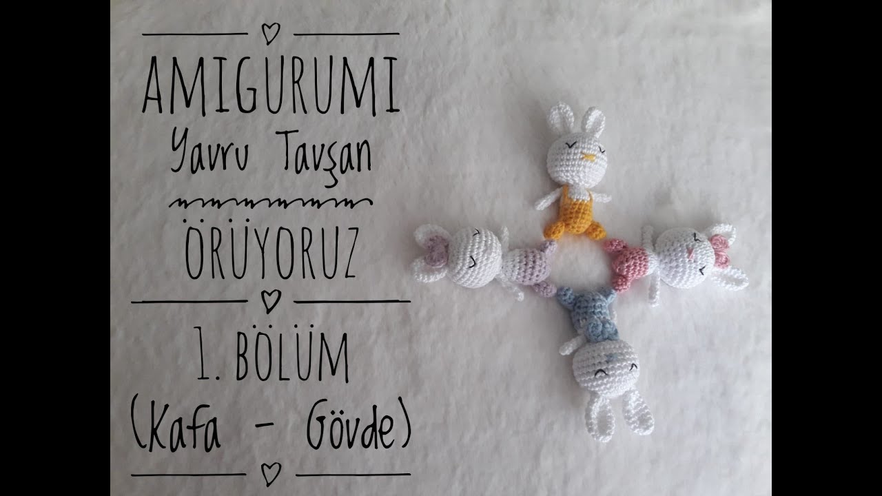 Amigurumi Yavru Tavşan Örüyoruz 1. Bölüm (Kafa-Gövde)