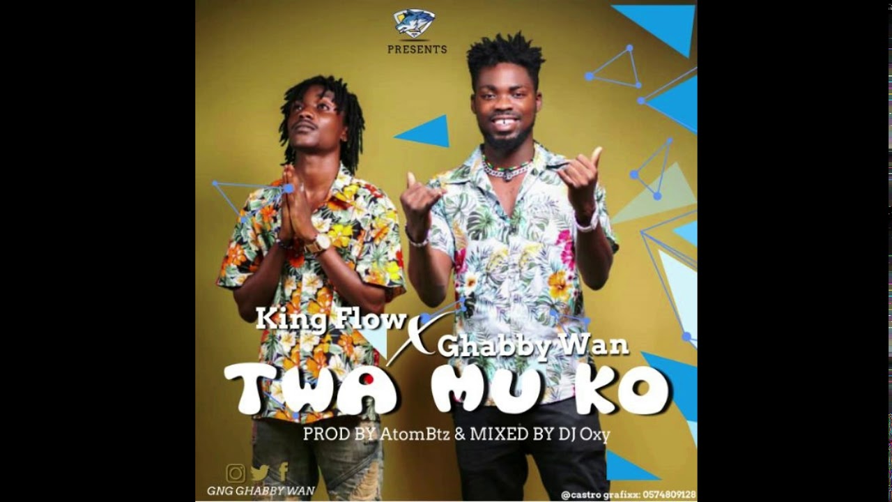 Ghabby Wan X King Flow  Twa Mu Ko Prod.By AtmBtZ Mixed By DJ Oxy [Audio Slide]