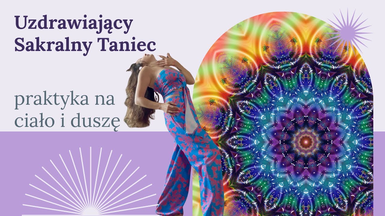 TANIEC SAKRAMENTALNY/Uzdrawiający Taniec Sakramentalny – praktyka na ciało i duszę