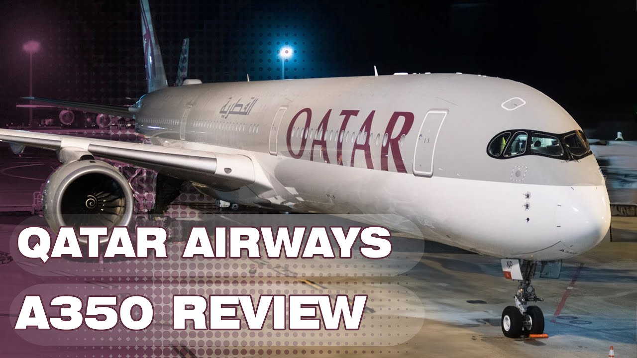 Qatar Airways Review Amazing A350