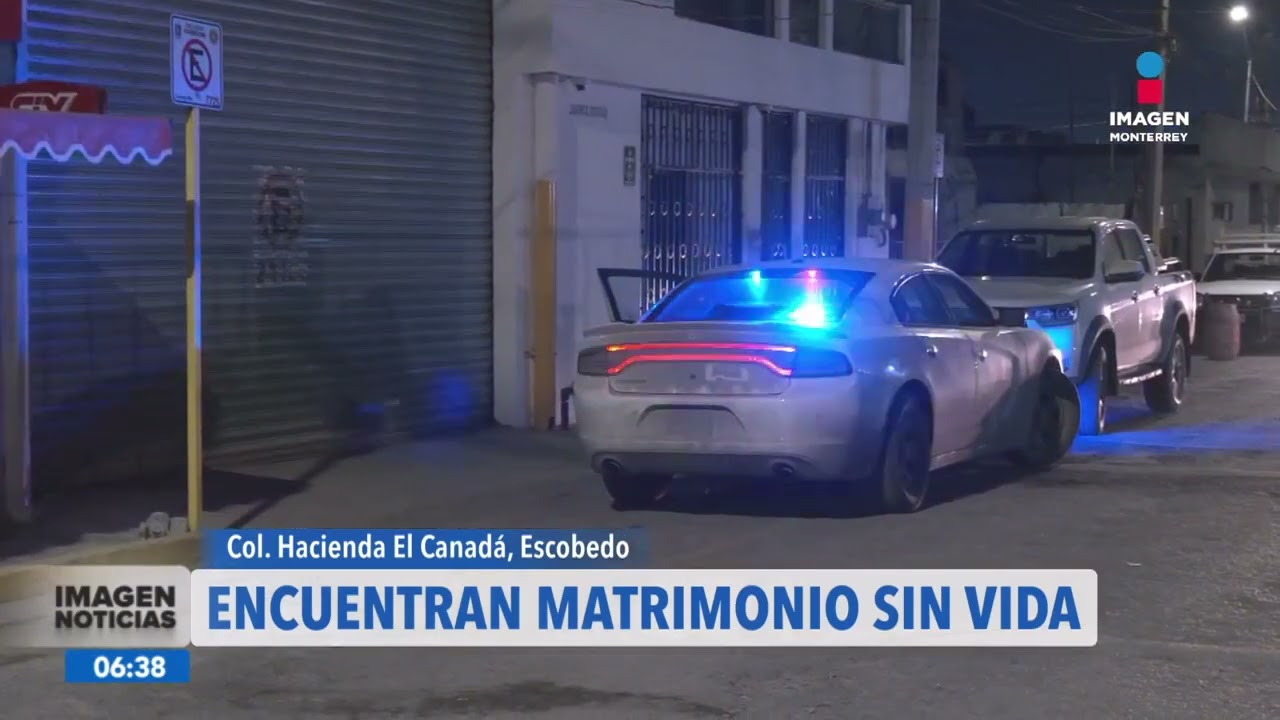Pareja encontrada sin vida en Escobedo | Noticias MTY primera emisión