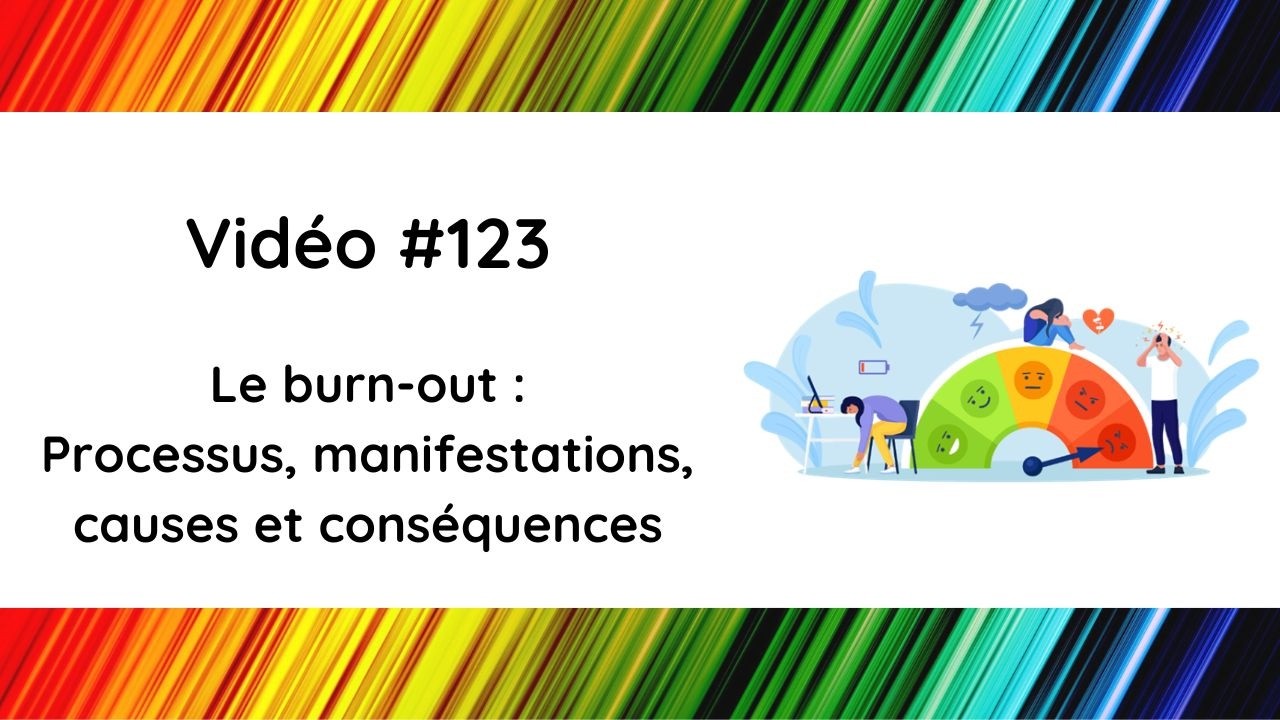 #123 Burnout : processus, manifestations, causes et conséquences