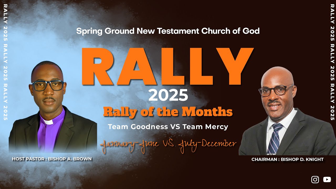 SPRING GROUND NEW TESTAMENT CHURCH OF GOD RALLY 2025