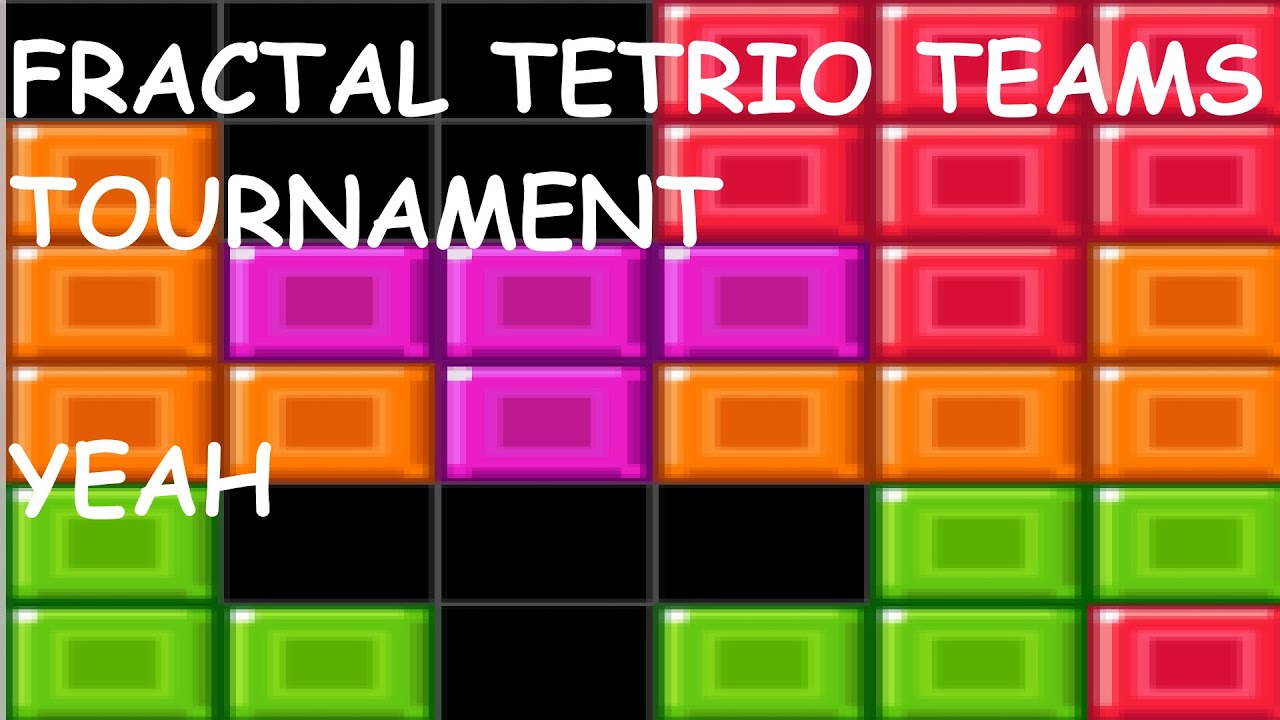 the fractal tetrio teams tournament experience
