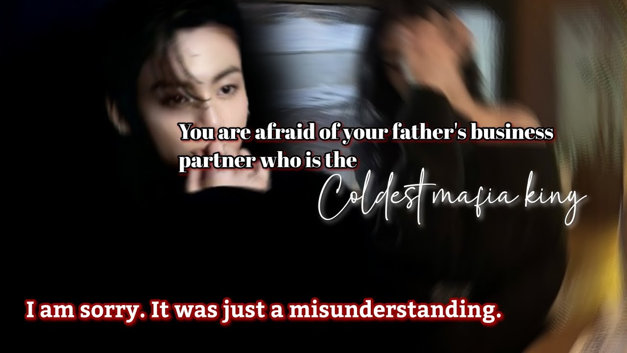 You are afraid of your father's business partner who is the coldest mafia king #btsff #jkff 