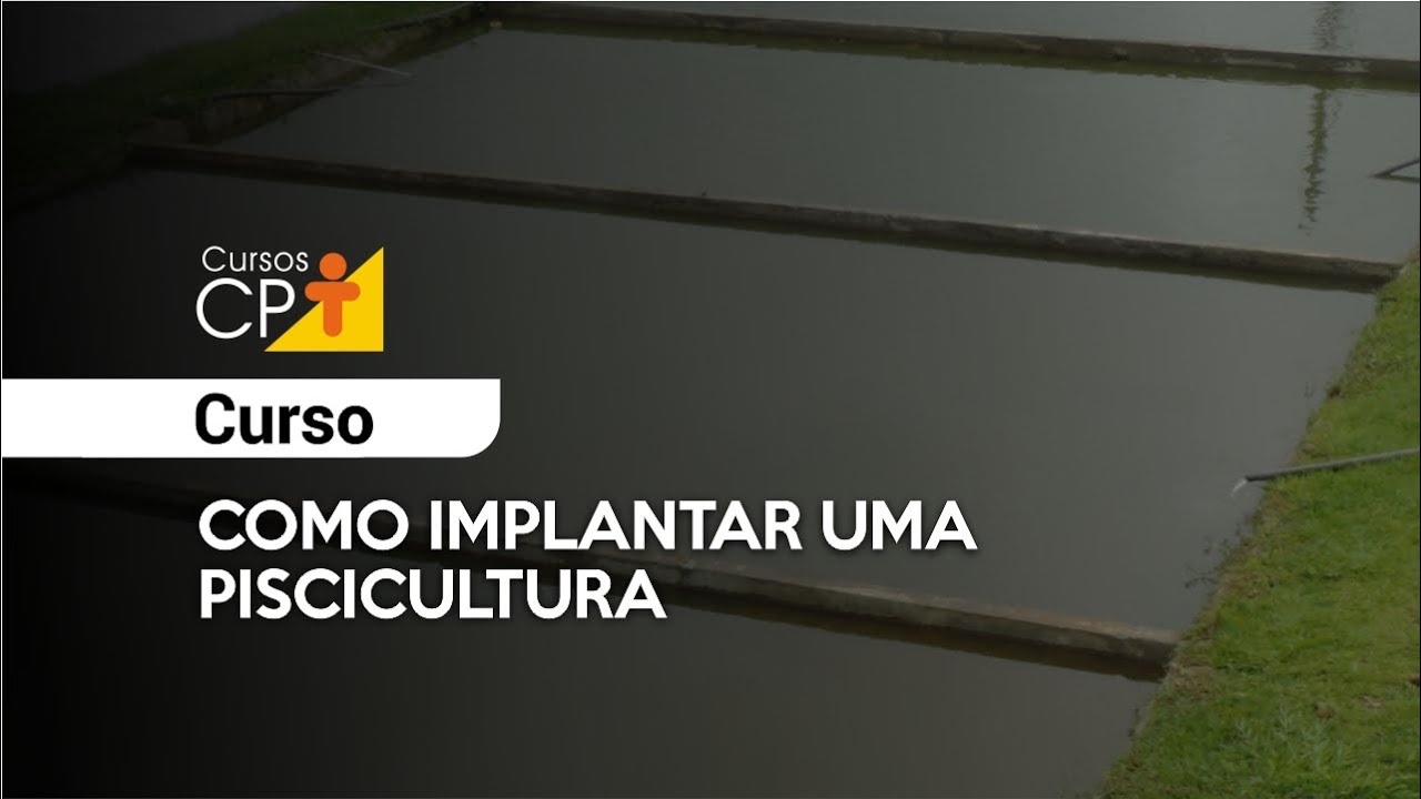 Curso a Dist&acirc;ncia Cria&ccedil;&atilde;o de Peixes - Como Implantar uma Piscicultura CPT