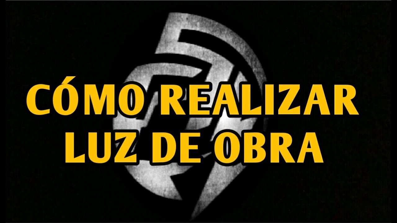 CÓMO REALIZAR LUZ DE OBRA