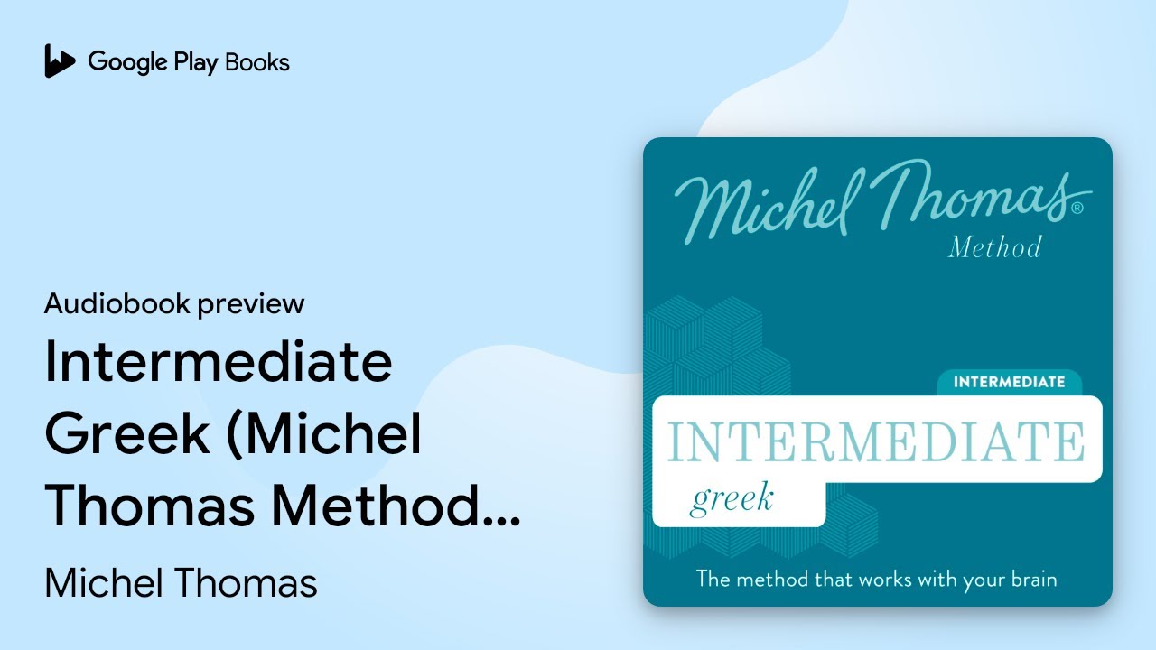 Intermediate Greek (Michel Thomas Method) -… by Michel Thomas · Audiobook preview