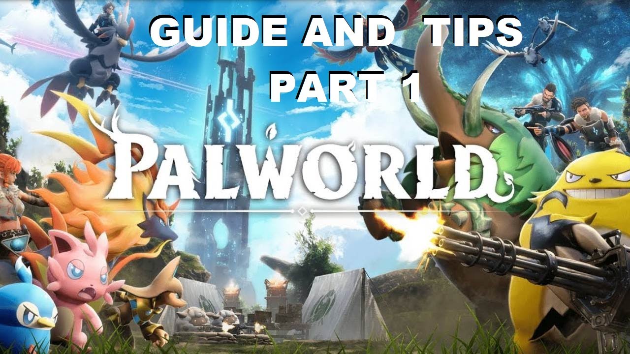 Palworld - Guide and Tips-All You Need To Know To Get You Started