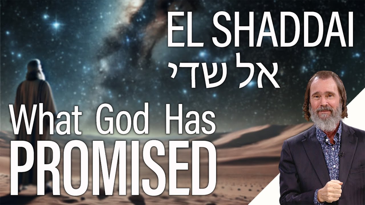 El Shaddai – God Almighty  |  To Know Him by Name
