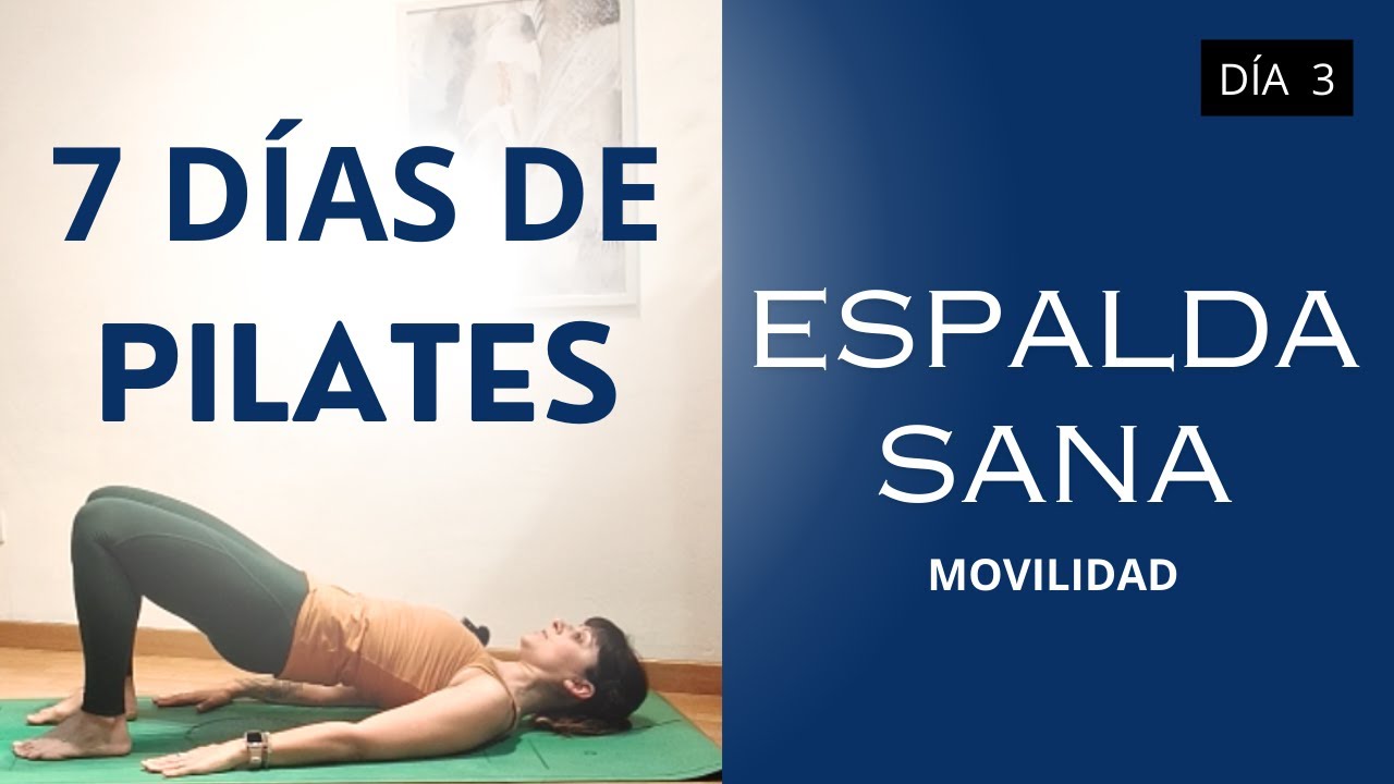 7 DÍAS DE PILATES - Día3 - ESPALDA SANA